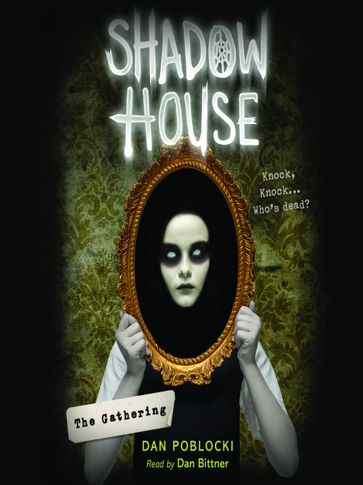Title details for Gathering (Shadow House, Book 1) by Dan Poblocki - Available